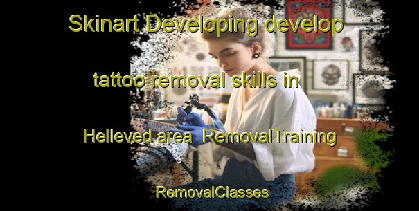 Skinart Developing develop tattoo removal skills in Helleved area | RemovalTraining | RemovalClasses | SkinartTraining-Denmark