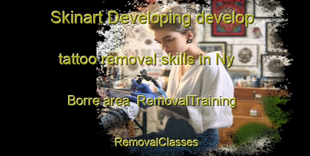 Skinart Developing develop tattoo removal skills in Ny Borre area | RemovalTraining | RemovalClasses | SkinartTraining-Denmark