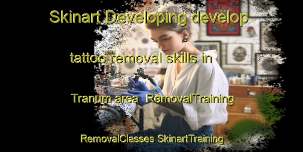 Skinart Developing develop tattoo removal skills in Tranum area | #RemovalTraining #RemovalClasses #SkinartTraining-Denmark