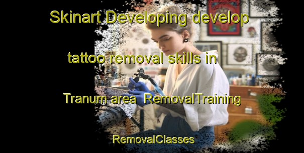 Skinart Developing develop tattoo removal skills in Tranum area | RemovalTraining | RemovalClasses | SkinartTraining-Denmark
