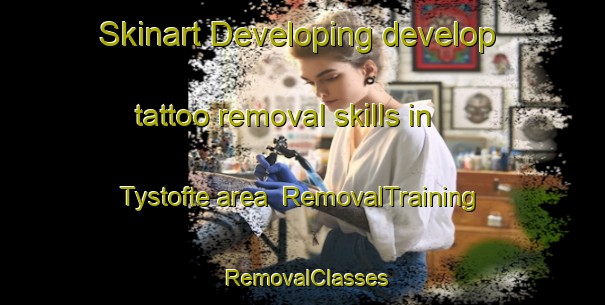 Skinart Developing develop tattoo removal skills in Tystofte area | RemovalTraining | RemovalClasses | SkinartTraining-Denmark