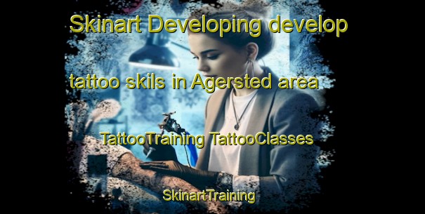 Skinart Developing develop tattoo skils in Agersted area | #TattooTraining #TattooClasses #SkinartTraining-Denmark