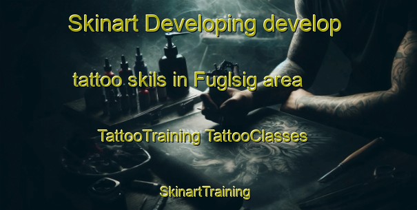 Skinart Developing develop tattoo skils in Fuglsig area | #TattooTraining #TattooClasses #SkinartTraining-Denmark