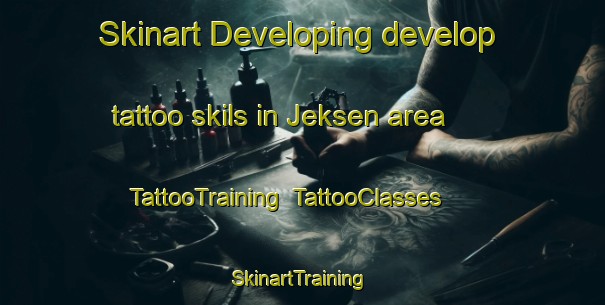 Skinart Developing develop tattoo skils in Jeksen area | TattooTraining | TattooClasses | SkinartTraining-Denmark