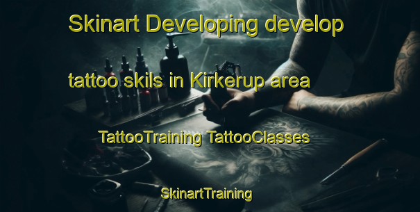 Skinart Developing develop tattoo skils in Kirkerup area | #TattooTraining #TattooClasses #SkinartTraining-Denmark