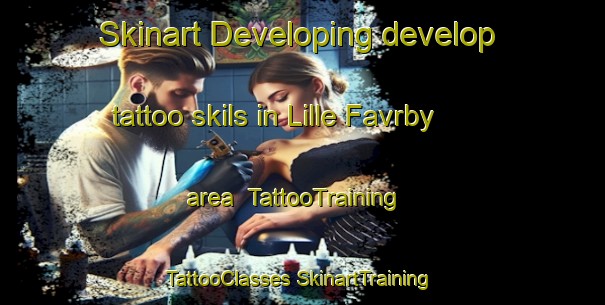 Skinart Developing develop tattoo skils in Lille Favrby area | #TattooTraining #TattooClasses #SkinartTraining-Denmark