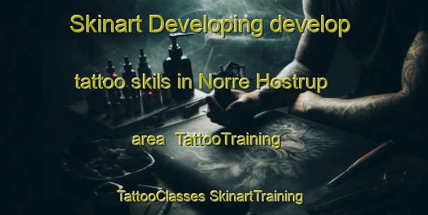 Skinart Developing develop tattoo skils in Norre Hostrup area | #TattooTraining #TattooClasses #SkinartTraining-Denmark