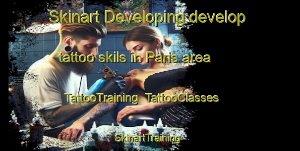 Skinart Developing develop tattoo skils in Paris area | TattooTraining | TattooClasses | SkinartTraining-Denmark