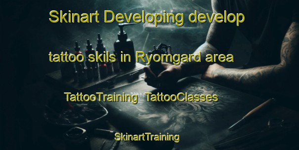 Skinart Developing develop tattoo skils in Ryomgard area | TattooTraining | TattooClasses | SkinartTraining-Denmark