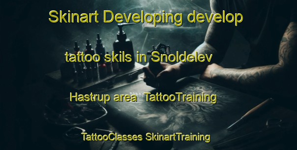 Skinart Developing develop tattoo skils in Snoldelev Hastrup area | #TattooTraining #TattooClasses #SkinartTraining-Denmark