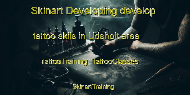 Skinart Developing develop tattoo skils in Udsholt area | TattooTraining | TattooClasses | SkinartTraining-Denmark