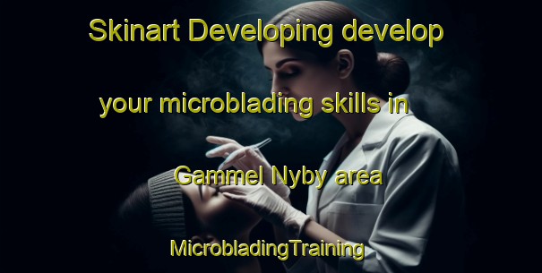 Skinart Developing develop your microblading skills in Gammel Nyby area | #MicrobladingTraining #MicrobladingClasses #SkinartTraining-Denmark