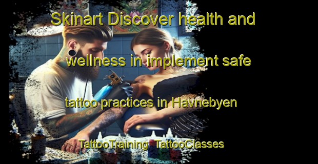 Skinart Discover health and wellness in implement safe tattoo practices in Havnebyen | TattooTraining | TattooClasses | SkinartTraining-Denmark
