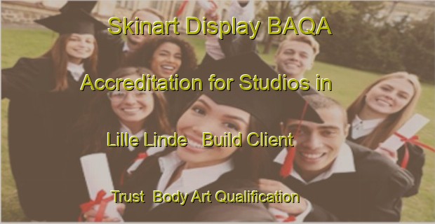 Skinart Display BAQA Accreditation for Studios in Lille Linde - Build Client Trust | Body Art Qualification Authority | BAQA-Denmark