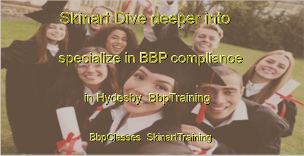 Skinart Dive deeper into specialize in BBP compliance in Hydesby | BbpTraining | BbpClasses | SkinartTraining-Denmark