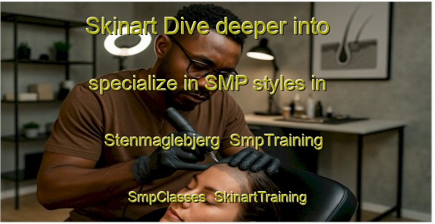 Skinart Dive deeper into specialize in SMP styles in Stenmaglebjerg | SmpTraining | SmpClasses | SkinartTraining-Denmark