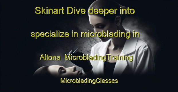 Skinart Dive deeper into specialize in microblading in Altona | #MicrobladingTraining #MicrobladingClasses #SkinartTraining-Denmark