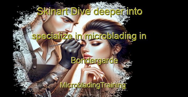 Skinart Dive deeper into specialize in microblading in Bondergarde | #MicrobladingTraining #MicrobladingClasses #SkinartTraining-Denmark