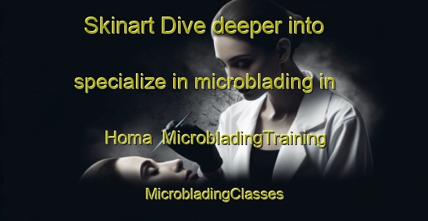 Skinart Dive deeper into specialize in microblading in Homa | #MicrobladingTraining #MicrobladingClasses #SkinartTraining-Denmark