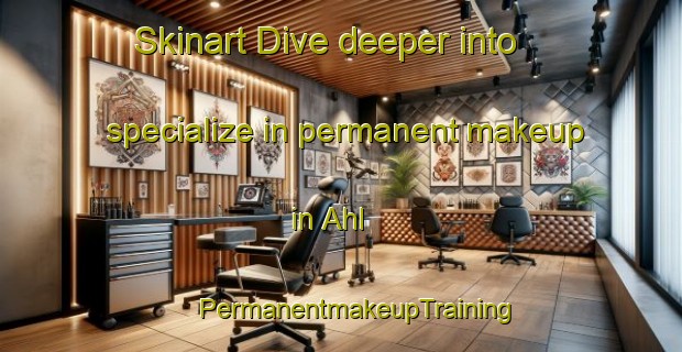 Skinart Dive deeper into specialize in permanent makeup in Ahl | #PermanentmakeupTraining #PermanentmakeupClasses #SkinartTraining-Denmark