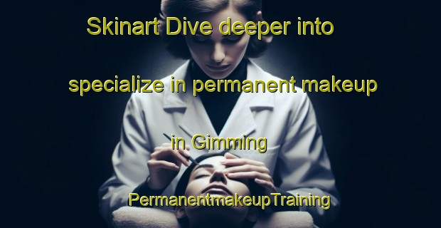 Skinart Dive deeper into specialize in permanent makeup in Gimming | #PermanentmakeupTraining #PermanentmakeupClasses #SkinartTraining-Denmark