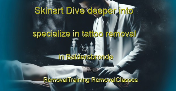 Skinart Dive deeper into specialize in tattoo removal in Baldersbronde | #RemovalTraining #RemovalClasses #SkinartTraining-Denmark