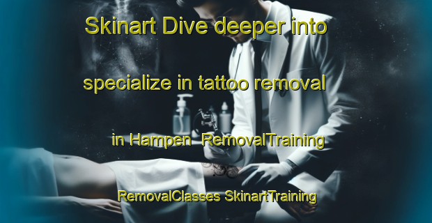 Skinart Dive deeper into specialize in tattoo removal in Hampen | #RemovalTraining #RemovalClasses #SkinartTraining-Denmark