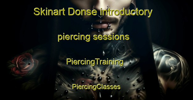 Skinart Donse introductory piercing sessions | #PiercingTraining #PiercingClasses #SkinartTraining-Denmark