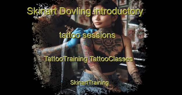 Skinart Dovling introductory tattoo sessions | #TattooTraining #TattooClasses #SkinartTraining-Denmark