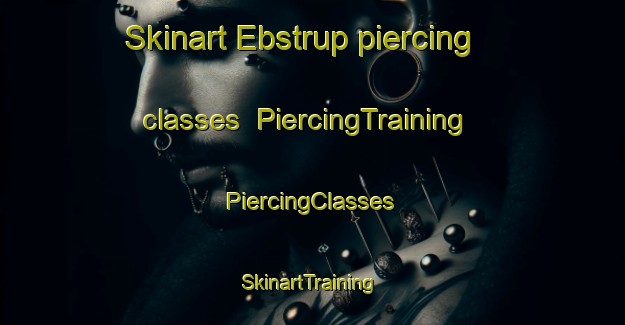 Skinart Ebstrup piercing classes | #PiercingTraining #PiercingClasses #SkinartTraining-Denmark