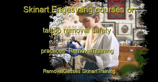 Skinart Engesvang courses on tattoo removal safety practices | #RemovalTraining #RemovalClasses #SkinartTraining-Denmark