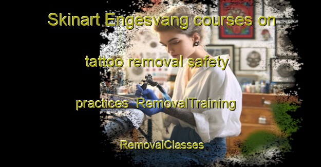 Skinart Engesvang courses on tattoo removal safety practices | RemovalTraining | RemovalClasses | SkinartTraining-Denmark