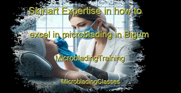 Skinart Expertise in how to excel in microblading in Bigum | #MicrobladingTraining #MicrobladingClasses #SkinartTraining-Denmark