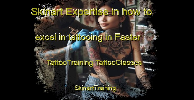 Skinart Expertise in how to excel in tattooing in Faster | #TattooTraining #TattooClasses #SkinartTraining-Denmark