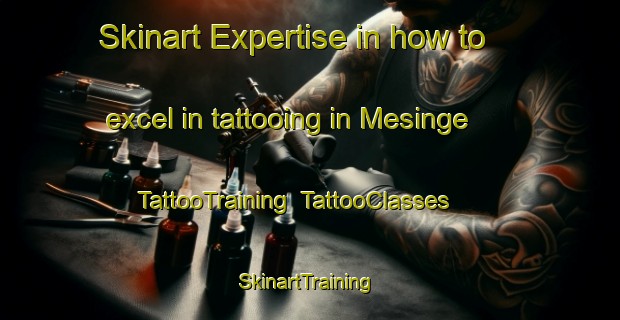 Skinart Expertise in how to excel in tattooing in Mesinge | TattooTraining | TattooClasses | SkinartTraining-Denmark