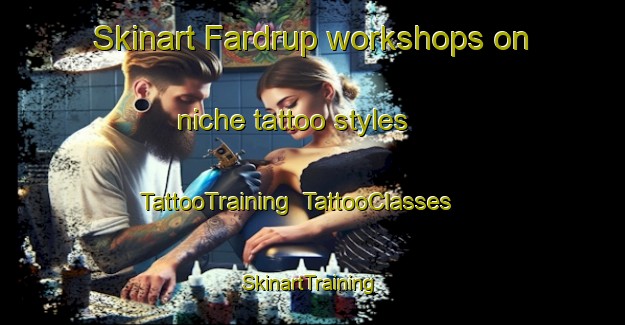 Skinart Fardrup workshops on niche tattoo styles | TattooTraining | TattooClasses | SkinartTraining-Denmark