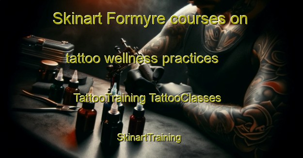 Skinart Formyre courses on tattoo wellness practices | #TattooTraining #TattooClasses #SkinartTraining-Denmark