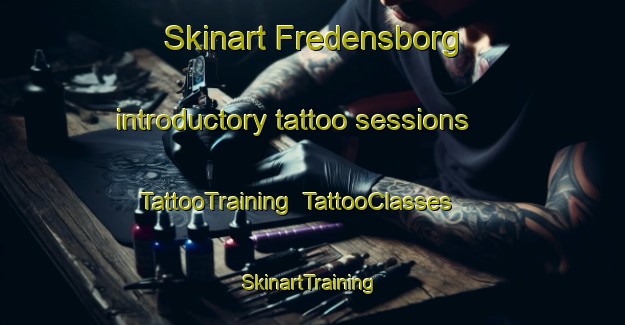Skinart Fredensborg introductory tattoo sessions | TattooTraining | TattooClasses | SkinartTraining-Denmark