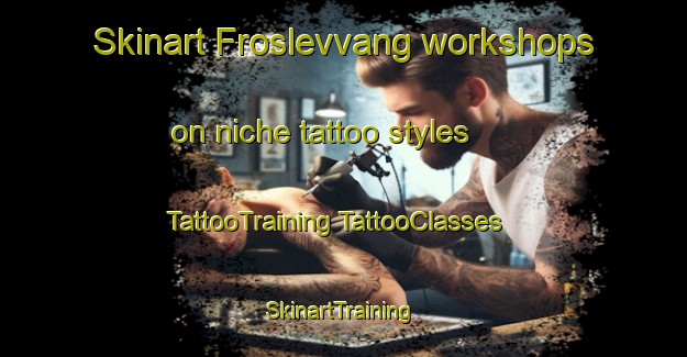 Skinart Froslevvang workshops on niche tattoo styles | #TattooTraining #TattooClasses #SkinartTraining-Denmark