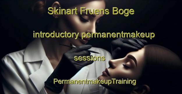 Skinart Fruens Boge introductory permanentmakeup sessions | #PermanentmakeupTraining #PermanentmakeupClasses #SkinartTraining-Denmark