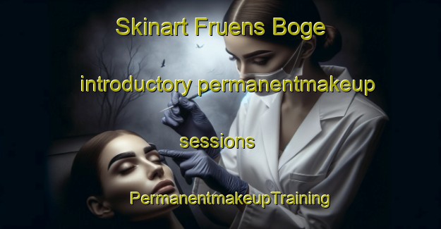 Skinart Fruens Boge introductory permanentmakeup sessions | #PermanentmakeupTraining #PermanentmakeupClasses #SkinartTraining-Denmark