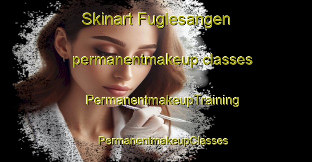 Skinart Fuglesangen permanentmakeup classes | #PermanentmakeupTraining #PermanentmakeupClasses #SkinartTraining-Denmark