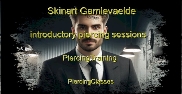 Skinart Gamlevaelde introductory piercing sessions | #PiercingTraining #PiercingClasses #SkinartTraining-Denmark