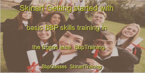 Skinart Getting started with basic BBP skills training in the Egeris area | BbpTraining | BbpClasses | SkinartTraining-Denmark