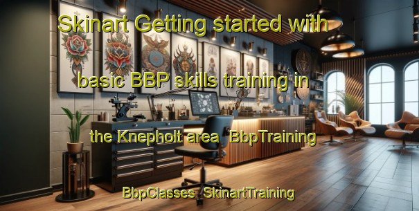 Skinart Getting started with basic BBP skills training in the Knepholt area | BbpTraining | BbpClasses | SkinartTraining-Denmark