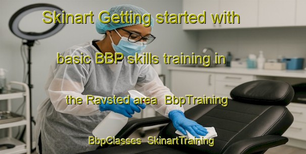 Skinart Getting started with basic BBP skills training in the Ravsted area | BbpTraining | BbpClasses | SkinartTraining-Denmark