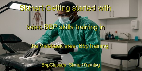 Skinart Getting started with basic BBP skills training in the Videbaek area | BbpTraining | BbpClasses | SkinartTraining-Denmark