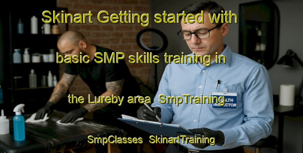 Skinart Getting started with basic SMP skills training in the Lureby area | SmpTraining | SmpClasses | SkinartTraining-Denmark