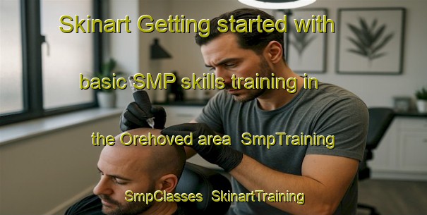 Skinart Getting started with basic SMP skills training in the Orehoved area | SmpTraining | SmpClasses | SkinartTraining-Denmark