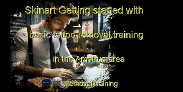 Skinart Getting started with basic tattoo removal training in the Amstrup area | RemovalTraining | RemovalClasses | SkinartTraining-Denmark